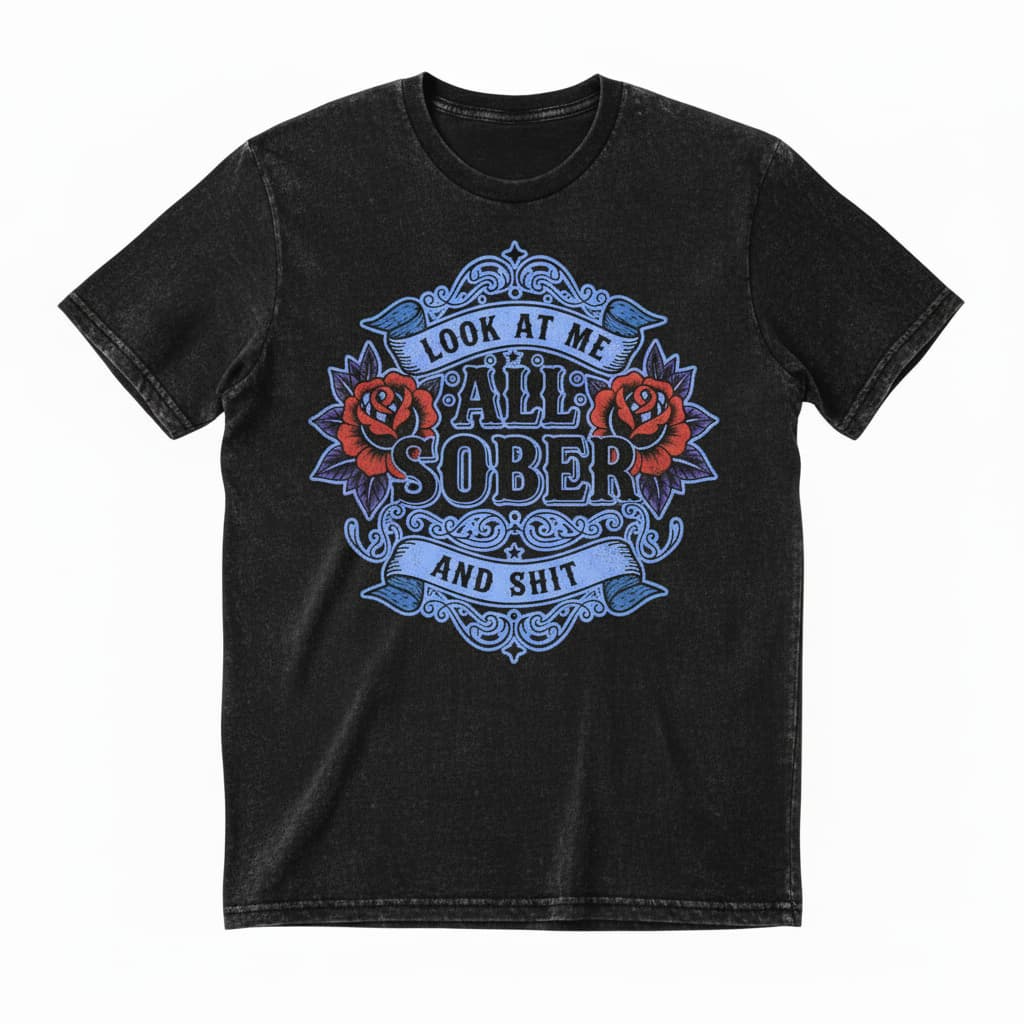 Look At Me All Sober And Shit